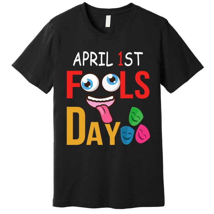 Funny April Fools Day Quote April Fools Day Squad Pranks Premium T-Shirt