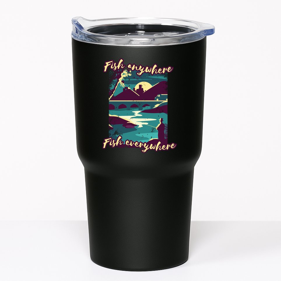 Fish Anywhere Fish Everywhere Tumbler