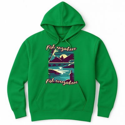 Fish Anywhere Fish Everywhere Hoodie