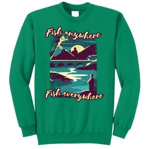 Fish Anywhere Fish Everywhere Sweatshirt