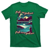 Fish Anywhere Fish Everywhere T-Shirt