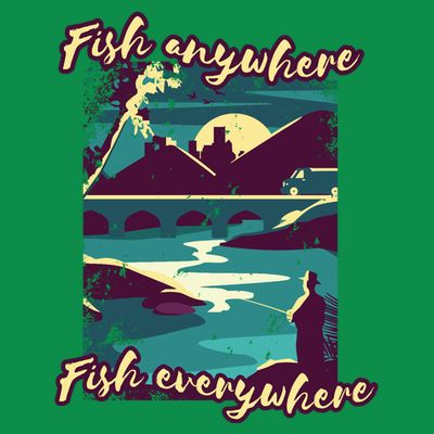 Fish Anywhere Fish Everywhere T-Shirt