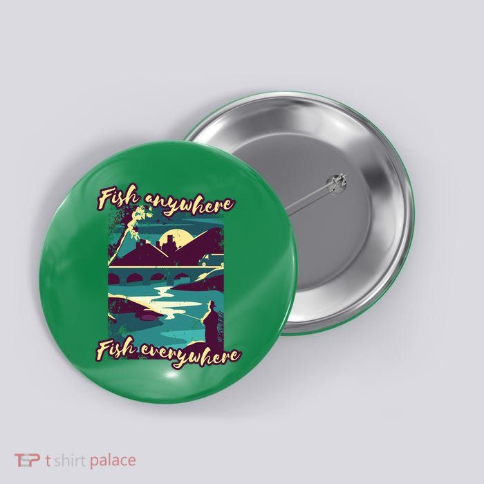 Fish Anywhere Fish Everywhere Button