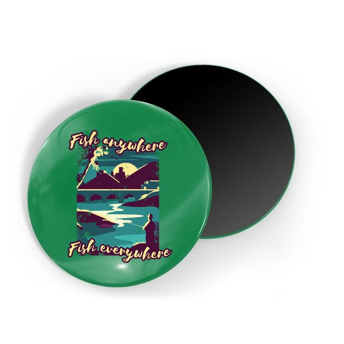 Fish Anywhere Fish Everywhere Magnet