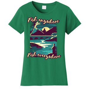 Fish Anywhere Fish Everywhere Women's T-Shirt