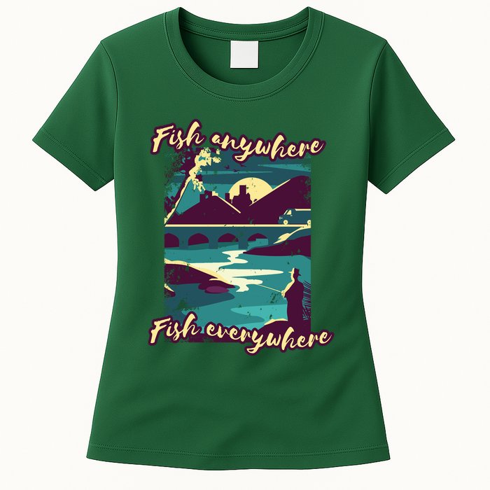 Fish Anywhere Fish Everywhere Womens T-Shirt
