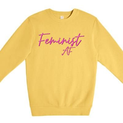 Feminist Af Feminist Empowered Feminist Cool Gift Premium Crewneck Sweatshirt