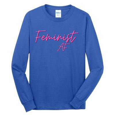 Feminist Af Feminist Empowered Feminist Cool Gift Tall Long Sleeve T-Shirt