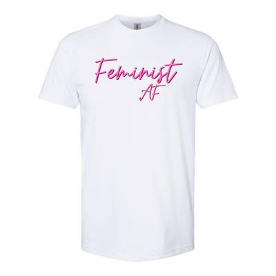 Feminist Af Feminist Empowered Feminist Cool Gift Softstyle CVC T-Shirt