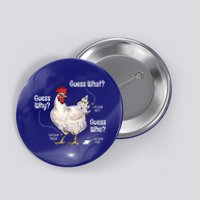 Funny Animal Farm Cute Gift Guess What Chicken Butt White Design Gift Button