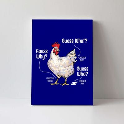 Funny Animal Farm Cute Gift Guess What Chicken Butt White Design Gift Canvas