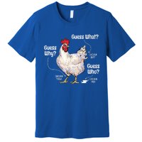 Funny Animal Farm Cute Gift Guess What Chicken Butt White Design Gift Premium T-Shirt