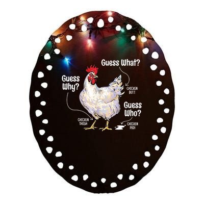 Funny Animal Farm Cute Gift Guess What Chicken Butt White Design Gift Ceramic Oval Ornament