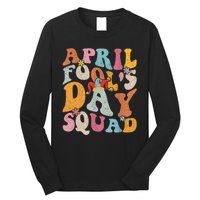 Funny April Fools Day Squad Pranks April Fool's Day Groovy Long Sleeve Shirt