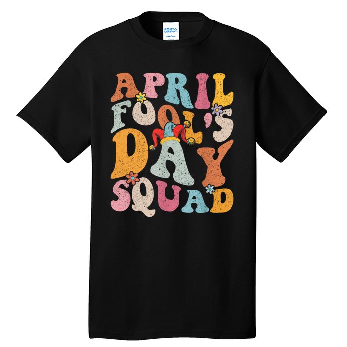 Funny April Fools Day Squad Pranks April Fool's Day Groovy Tall T-Shirt