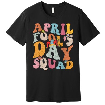 Funny April Fools Day Squad Pranks April Fool's Day Groovy Premium T-Shirt