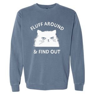 Fluff Around Funny Sarcastic Cat Lady Quote Humor Garment-Dyed Sweatshirt