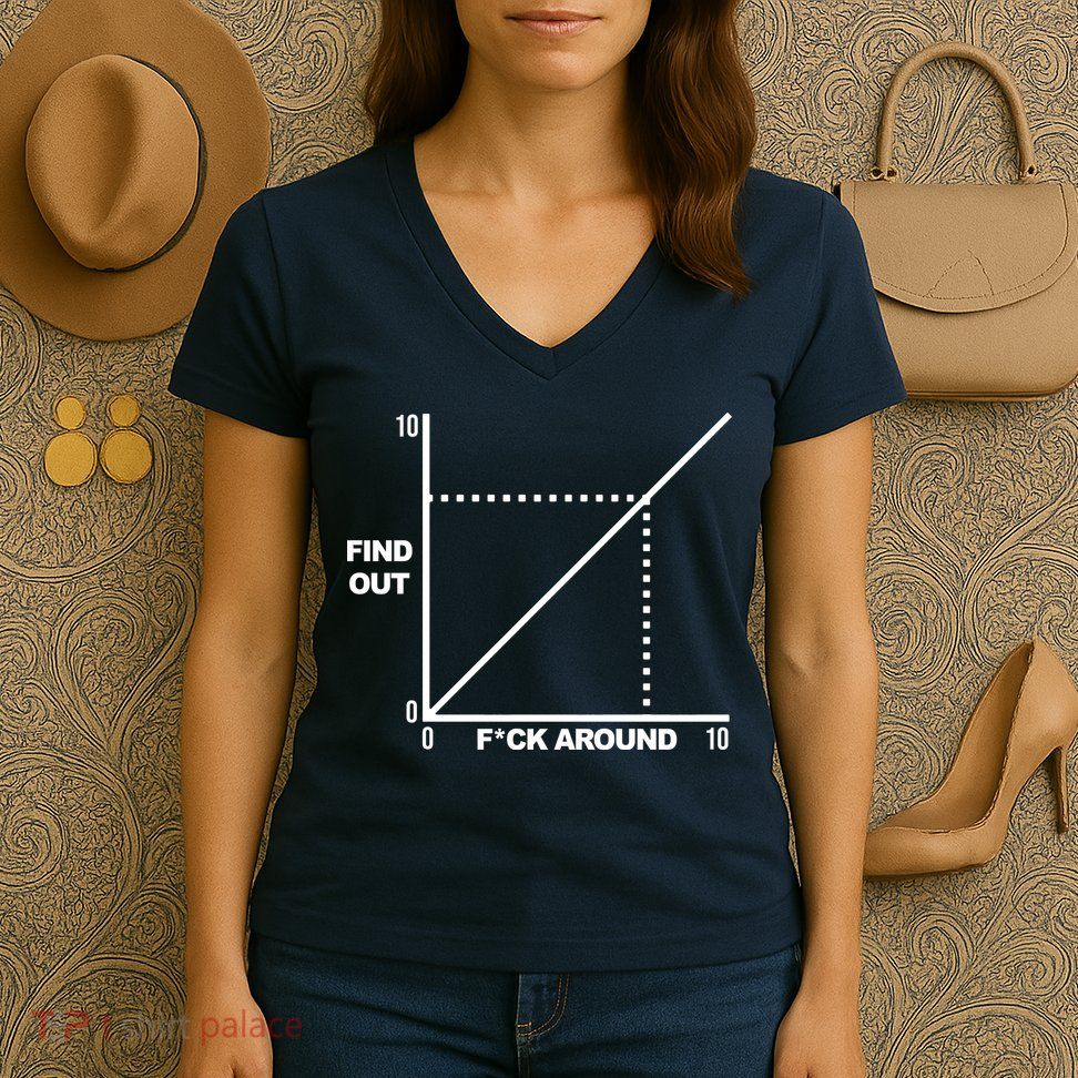 F Around Find Out Women's V-Neck T-Shirt