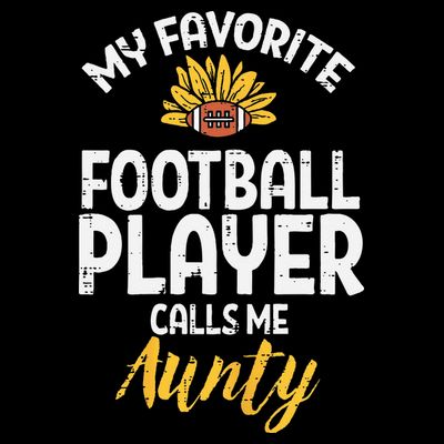 Favorite American Football Player Aunty Aunt Auntie T-Shirt