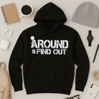 F Around Find Out Funny Meme Hoodie