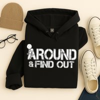 F Around Find Out Funny Meme Hoodie