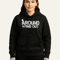 F Around Find Out Funny Meme Hoodie