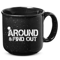 F Around Find Out Funny Meme 15oz Campfire Ceramic Mug