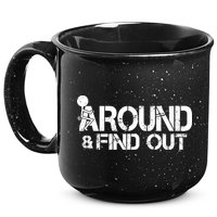 F Around Find Out Funny Meme 15oz Campfire Ceramic Mug