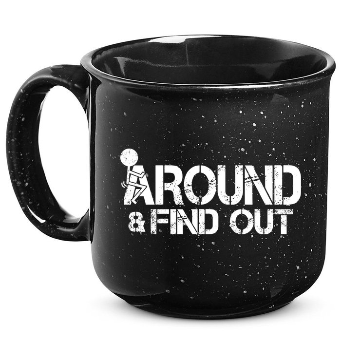 F Around Find Out Funny Meme 15oz Campfire Ceramic Mug