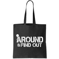 F Around Find Out Funny Meme Tote Bag