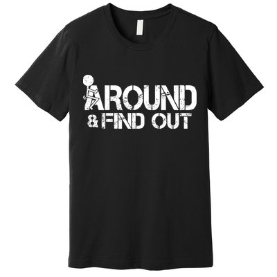 F Around Find Out Funny Meme Premium T-Shirt