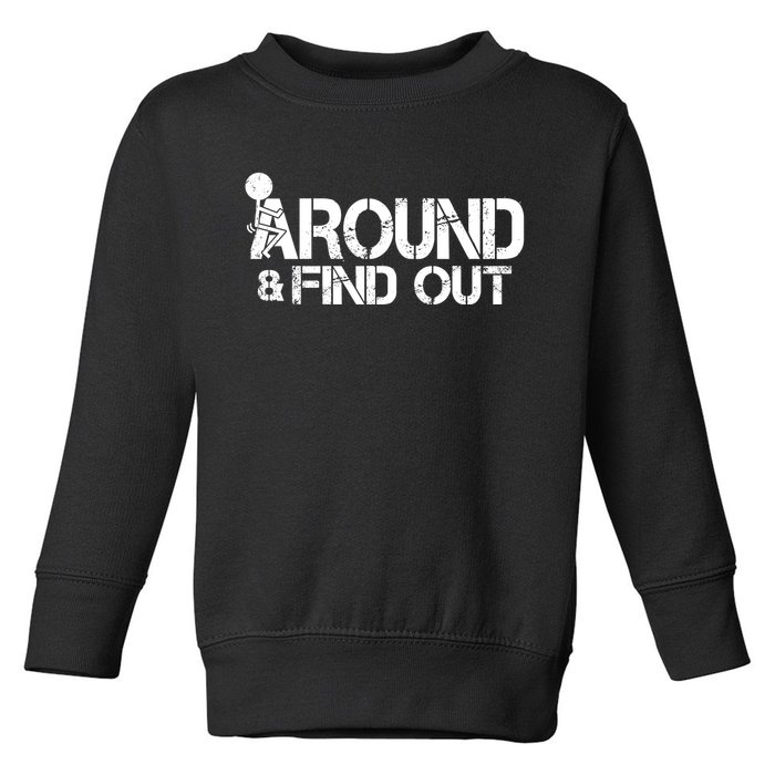 F Around Find Out Funny Meme Toddler Sweatshirt