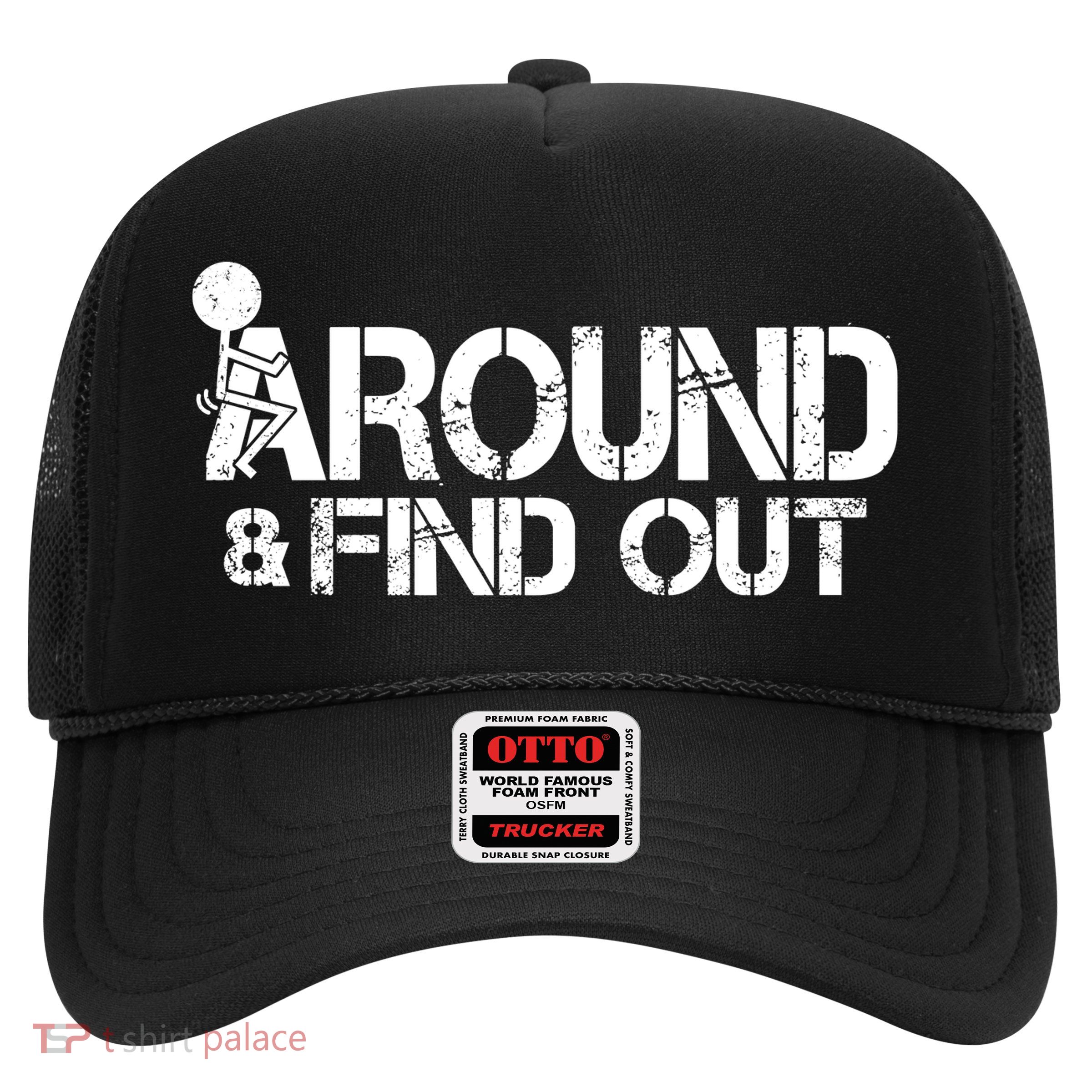 F Around Find Out Funny Meme Trucker Hat