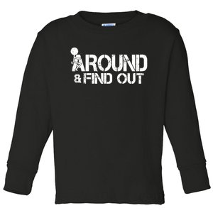 F Around Find Out Funny Meme Toddler Long Sleeve Shirt