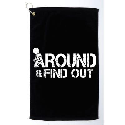 F Around Find Out Funny Meme Platinum Collection Golf Towel