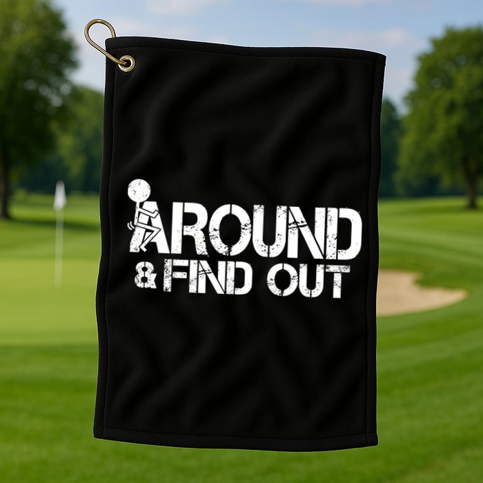F Around Find Out Funny Meme Golf Towel