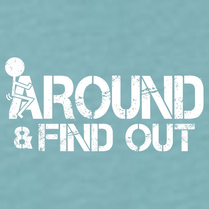 F Around Find Out Funny Meme Sueded Cloud Jersey T-Shirt