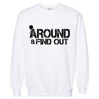 F Around Find Out Funny Meme Garment-Dyed Sweatshirt