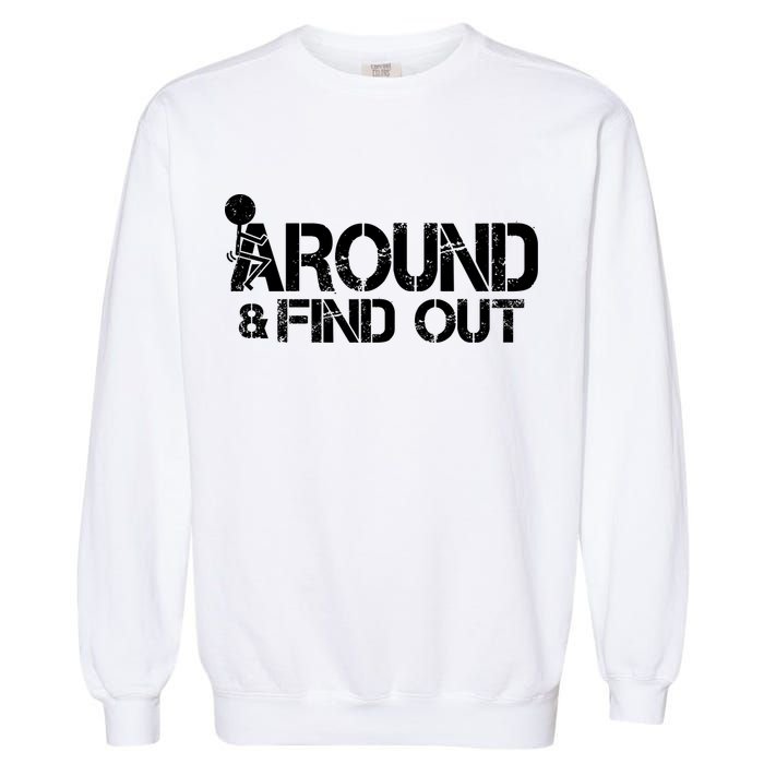 F Around Find Out Funny Meme Garment-Dyed Sweatshirt