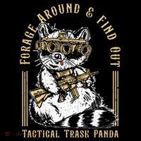 Forage Around & Find Out Tactical Trash Panda Tall T-Shirt