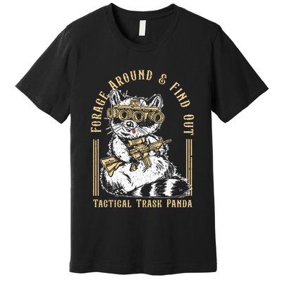 Forage Around & Find Out Tactical Trash Panda Premium T-Shirt