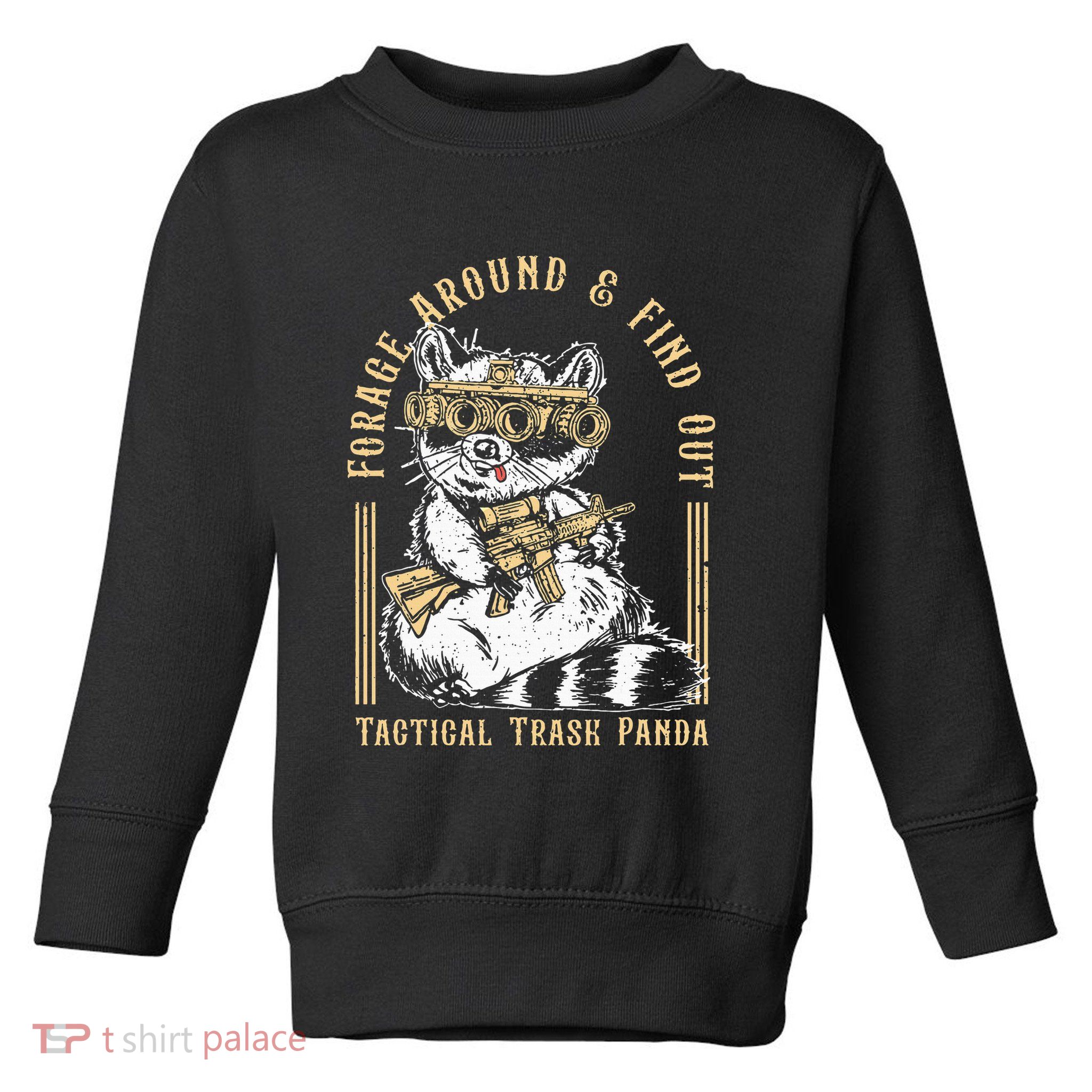 Forage Around & Find Out Tactical Trash Panda Toddler Sweatshirt