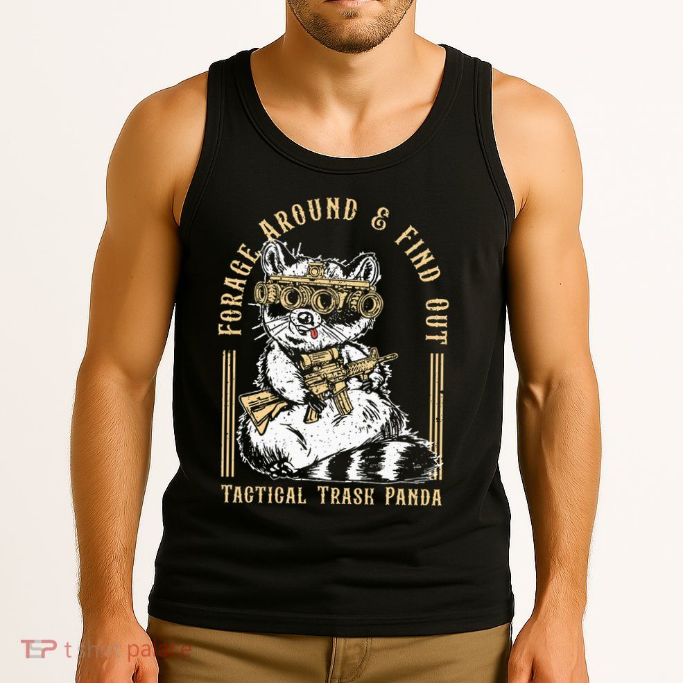 Forage Around & Find Out Tactical Trash Panda Tank Top