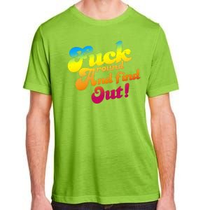 Fuck Around Find Out Funny Colorful Adult ChromaSoft Performance T-Shirt