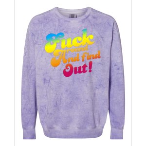 Fuck Around Find Out Funny Colorful Colorblast Crewneck Sweatshirt