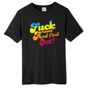 Fuck Around Find Out Funny Colorful Tall Fusion ChromaSoft Performance T-Shirt