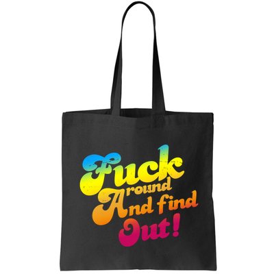 Fuck Around Find Out Funny Colorful Bag