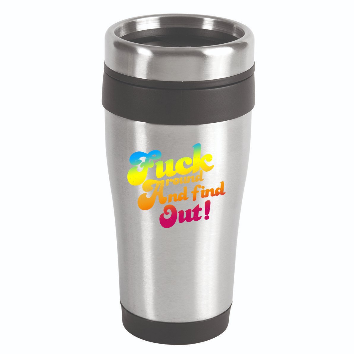 Fuck Around Find Out Funny Colorful 16oz Travel Tumbler