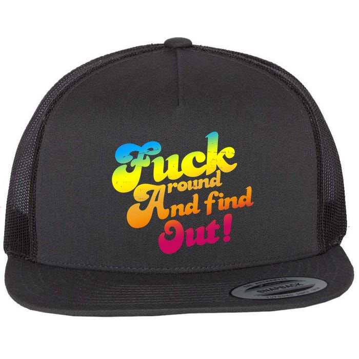 Fuck Around Find Out Funny Colorful Flatbill Hat