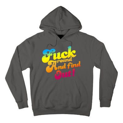 Fuck Around Find Out Funny Colorful Tall Hoodie
